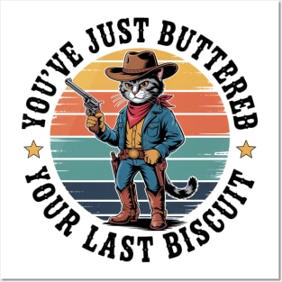 You'Ve Just Buttered Your Last Biscuit Western Cat Cowboy Posters and Art